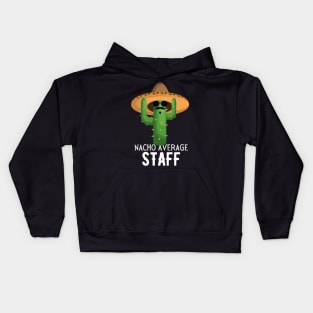 Nacho Average staff Humor Gift idea for staff Kids Hoodie